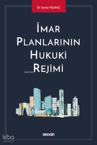 İmar Planlarının Hukuki Rejimi