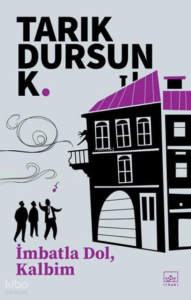 İmbatla Dol, Kalbim