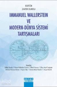 İmmanuel Wallerstein ve Modern - Dünya Sistemi Tartışmaları