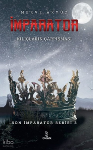 İmparator - Kılıçların Çarpışması - Son İmparator Serisi 3