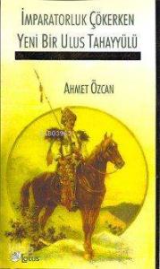 İmparatorluk Çökerken Yeni Bir Ulus Tahayyülü
