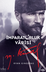 İmparatorluk Vârisi Mustafa Kemal Atatürk