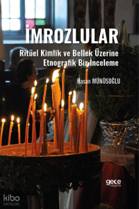 İmrozlular ;Ritüel Kimlik Ve Bellek Üzerine Etnografik Bir İnceleme