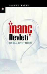 İnanç Devleti; Bir İdeal Devlet Teorisi