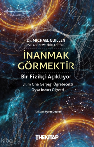 İnanmak Görmektir