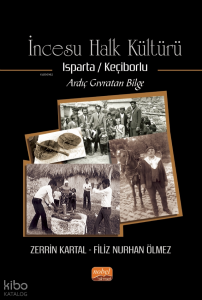 İncesu Halk Kültürü (Isparta/ Keçiborlu) Ardıç Gıvratan Bilge