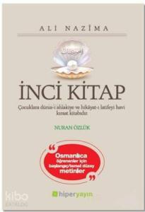 İnci Kitap; Çocuklara Dürus-i Ahlakiye ve Hikayat-ı Latifeyi Havi Kıraat Kitabıdır
