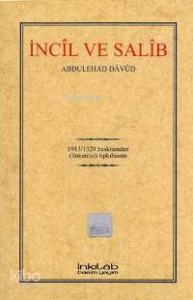 İncîl ve Salîb; Osmanlıca Tıpkıbasım