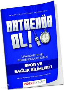 İndeks Akademi Antrenör Ol Temel Antrenörlük Eğitimi 1. Kademe;Spor ve Sağlık Bilimleri-1