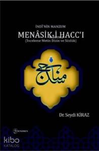 İndi'nin Manzum Menasik - i Hacc - ı; (İnceleme Metin Dizin ve Sözlük)