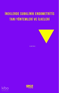 İneklerde Subklinik Endometritis Tanı Yöntemleri ve İlkeleri