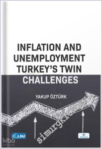 Inflation and Unemployment -  Turkey's Twin Challenges