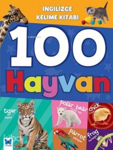 İngilizce Kelime Kitabı - 100 Hayvan; 3+ Yaş
