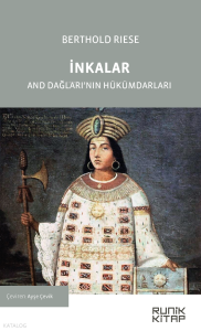 İnkalar;And Dağları’nın Hükümdarları