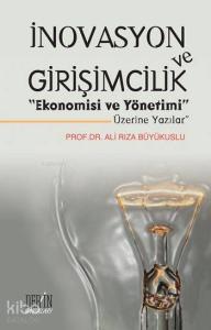 İnovasyon ve Girişimcilik; "Ekonomi ve Yönetimi" Üzerine Yazılar