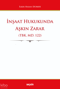 İnşaat Hukukunda Aşkın Zarar