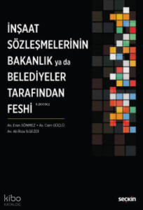 İnşaat Sözleşmelerinin Bakanlık ya da Belediyeler Tarafından Feshi