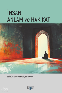 İnsan, Anlam ve Hakikat