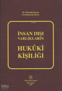 İnsan Dışı Varlıkların Hukuki Kişiliği