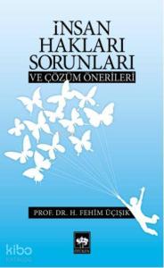 İnsan Hakları Sorunları ve Çözüm Önerileri