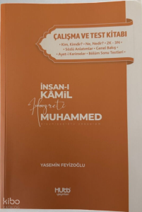 İnsan-ı Kâmil Hazreti Muhammed Aleyhisselâtü Vesselam ;Siyer Çalışma ve Test Kitabı