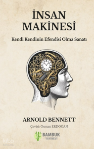 İnsan Makinesi;Kendi Kendinin Efendisi Olma Sanatı