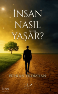 İnsan Nasıl Yaşar?