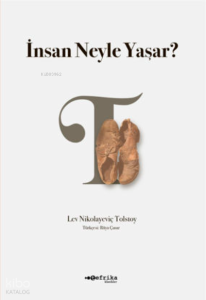 İnsan Neyle Yaşar ?