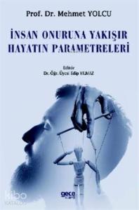 İnsan Onuruna Yakışır Hayatın Parametreleri