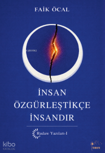 İnsan Özgürleştikçe İnsandır;Rudaw Yazıları - I
