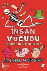 İnsan Vücudu; İçeride Neler Oluyor?