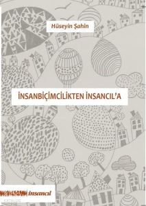 İnsanbiçimcilikten İnsancıl'a