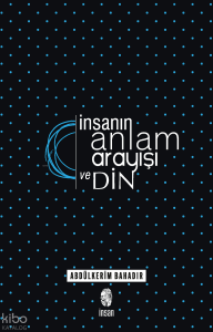 İnsanın Anlam Arayışı ve Din; Logoterapik Bir Araştırma