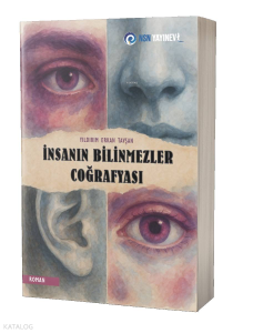 İnsanın Bilinmezler Coğrafyası