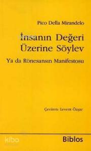 İnsanın Değeri Üzerine Söylev; Ya da Rönesansın Manifestosu
