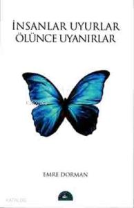 İnsanlar Uyurlar Ölünce Uyanırlar