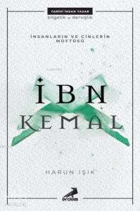 İnsanların ve Cinlerin Müftüsü : İbn Kemal