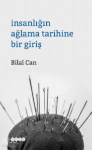 İnsanlığın Ağlama Tarihine Bir Giriş