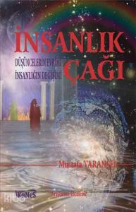 İnsanlık Çağı; Düşüncelerin Evrimi İnsanlığın Değişimi