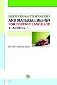 Instructional Technologies and Material Design for Foreign Language Teaching; Yabancı Dil Öğretiminde Materyal Geliştirme