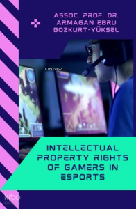Intellectual Property Rights Of Gamers In Esports