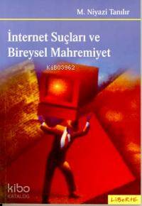 İnternet Suçları ve Bireysel Mahremiyet