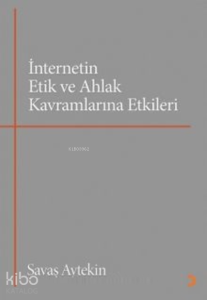 İnternetin Etik ve Ahlak Kavramlarına Etkileri