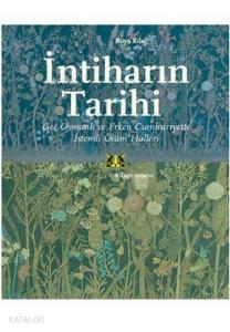 İntiharın Tarihi; Geç Osmanlı ve Erken Cumhuriyette İstemli Ölüm Halleri