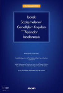 İpotek Sözleşmelerinin Genel İşlem Koşulları Açısından İncelenmesi