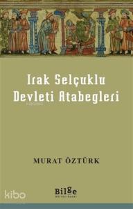 Irak Selçuklu Devleti Atabegleri