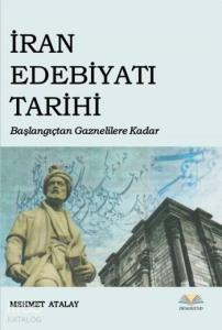 İran Edebiyatı Tarihi; Başlangıçtan Gaznelilere Kadar