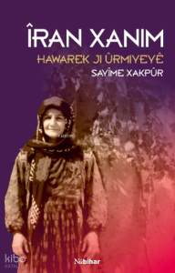 Îran Xanim: Hawarek Ji Ûrmiyeyê