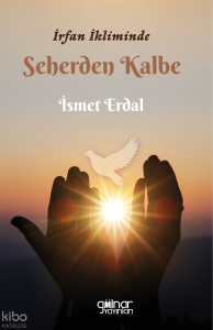 İrfan İkliminde Seherden Kalbe