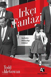 Irkçı Fantazi - Nefretin Bilinçdışı Kökleri
